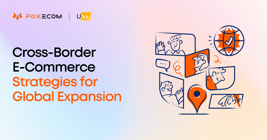 Navigating Cross-Border Ecommerce: Strategies for Global Expansion
