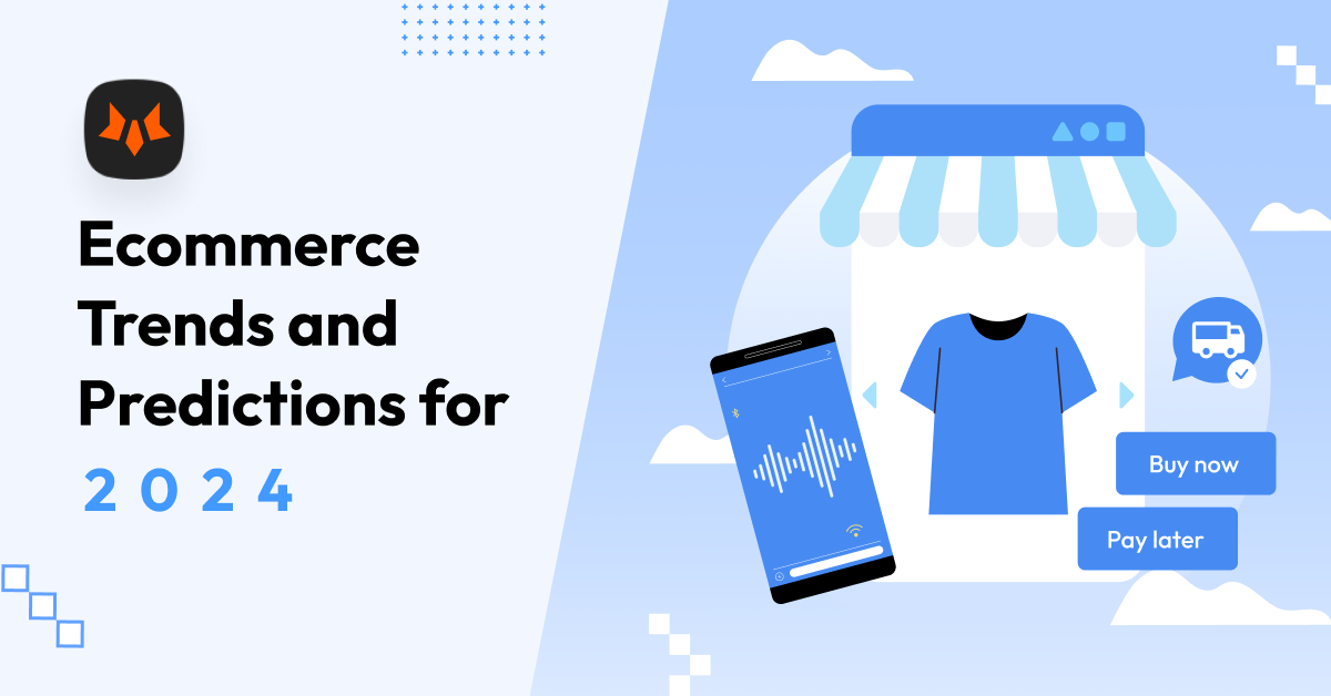 Top ECommerce Trends In 2024 To Help You Stay Ahead – FoxEcom