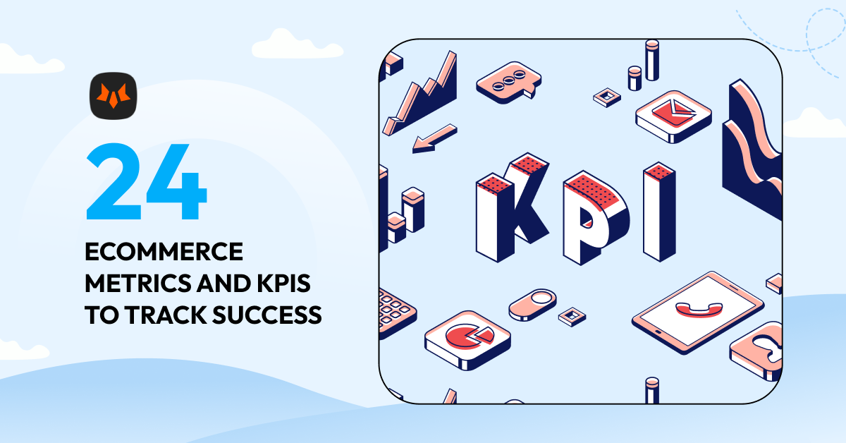 24 Ecommerce KPIs and Metrics You Need to Keep Track for Success – FoxEcom