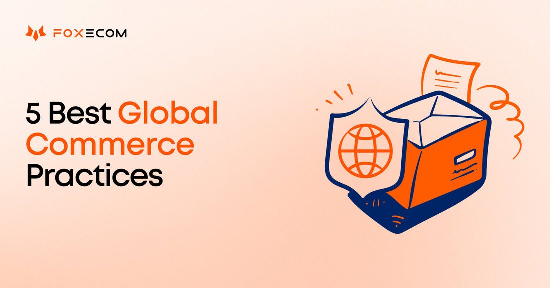 5 Best Global Commerce Practices for 2025
