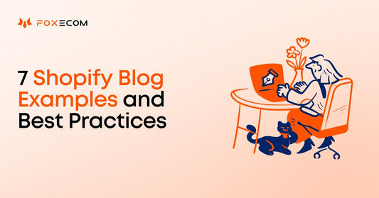 7 Inspiring Shopify Blog Examples to Improve Your Blog Strategy