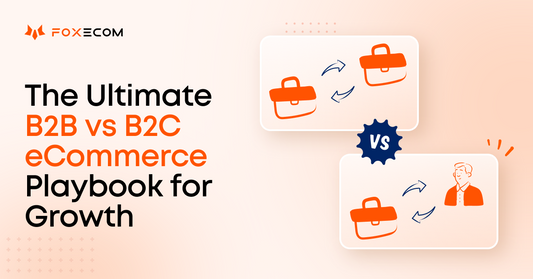 B2B vs B2C eCommerce 