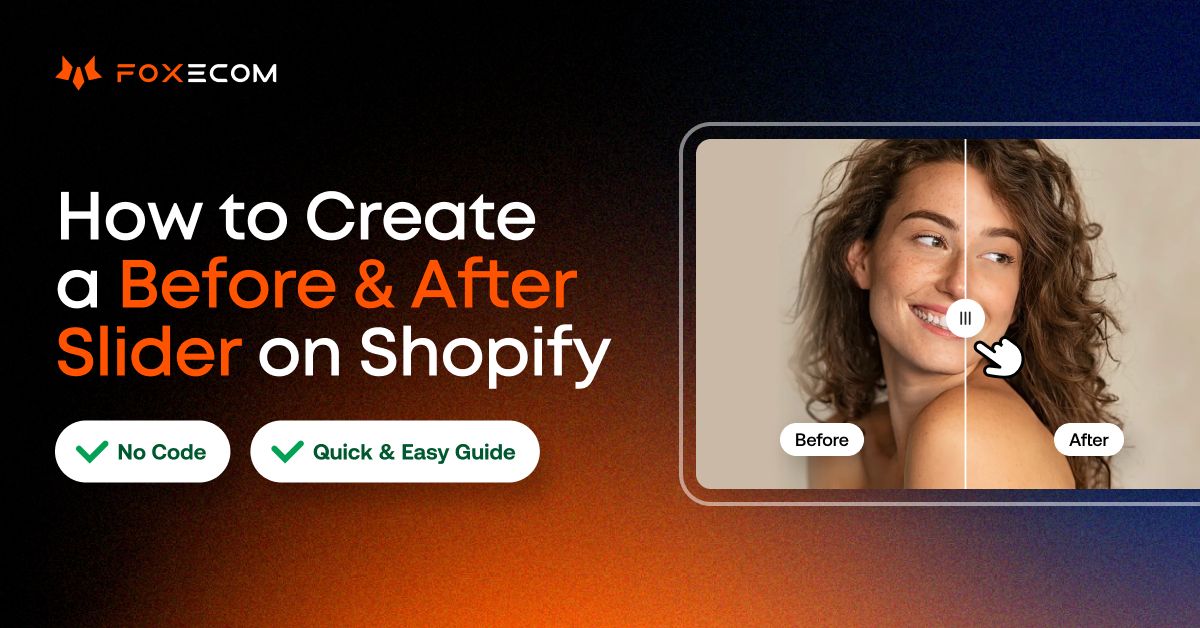 How to Create a Before and After Slider on Shopifyin 4 Steps? – FoxEcom