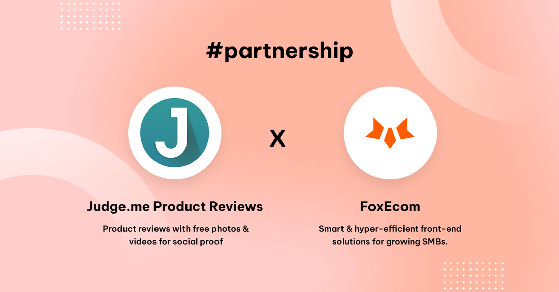 FoxEcom x Judge.me: Build the Most Solid Trust with Social Proof from Product Reviews and UGC