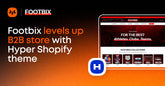 Footbix levels up B2B store with Hyper Shopify theme