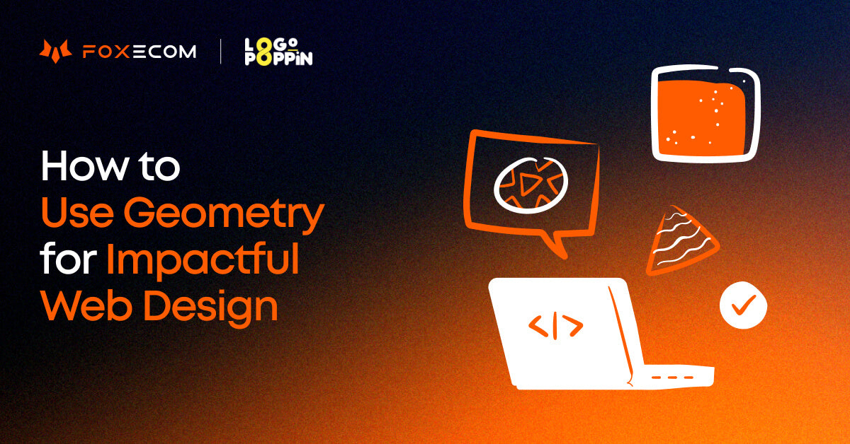 Geometry in Web Design: How to Use Shapes for Impactful Layouts – FoxEcom