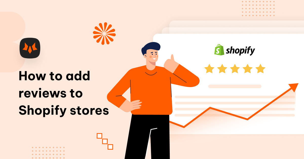 How to Add Reviews to Shopify Stores: Detailed Guidance and Useful Apps