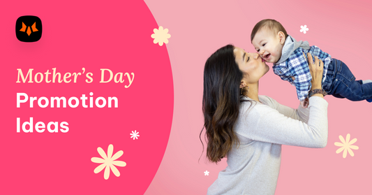 Mother's Day promotion and marketing ideas