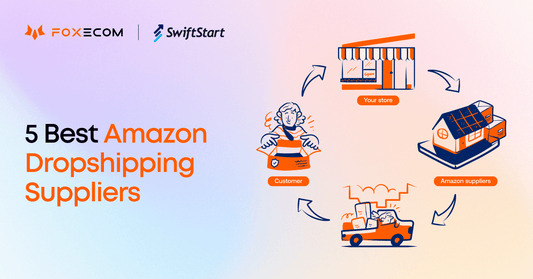5 Best Amazon Dropshipping Suppliers