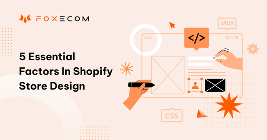 5 essential factors of shopify store design you need to know