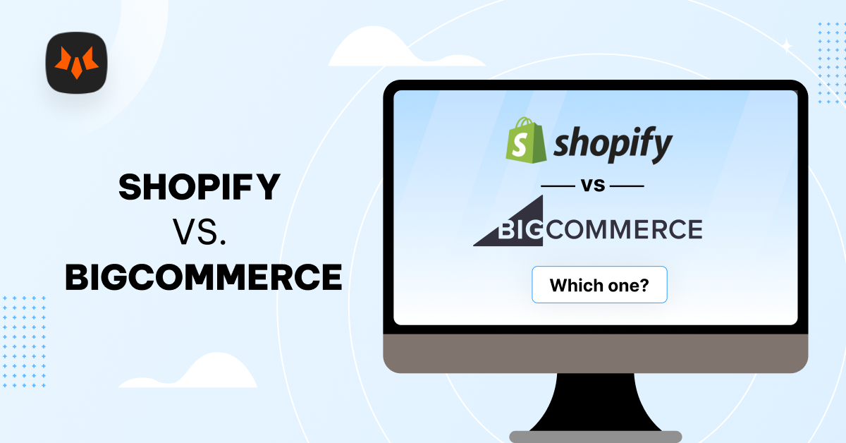 Shopify Vs BigCommerce: Which Platform Is Better? – FoxEcom