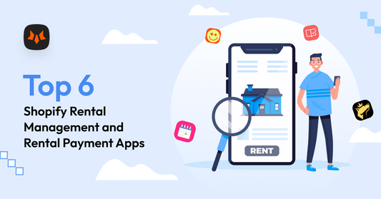 Top 6 Rental Management Apps and Rental Payment Apps for Shopify Rental Business