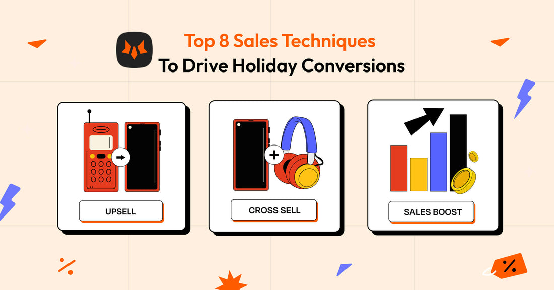 Top 8 Sales Techniques of Upselling and Cross-selling to Drive Holiday Conversions