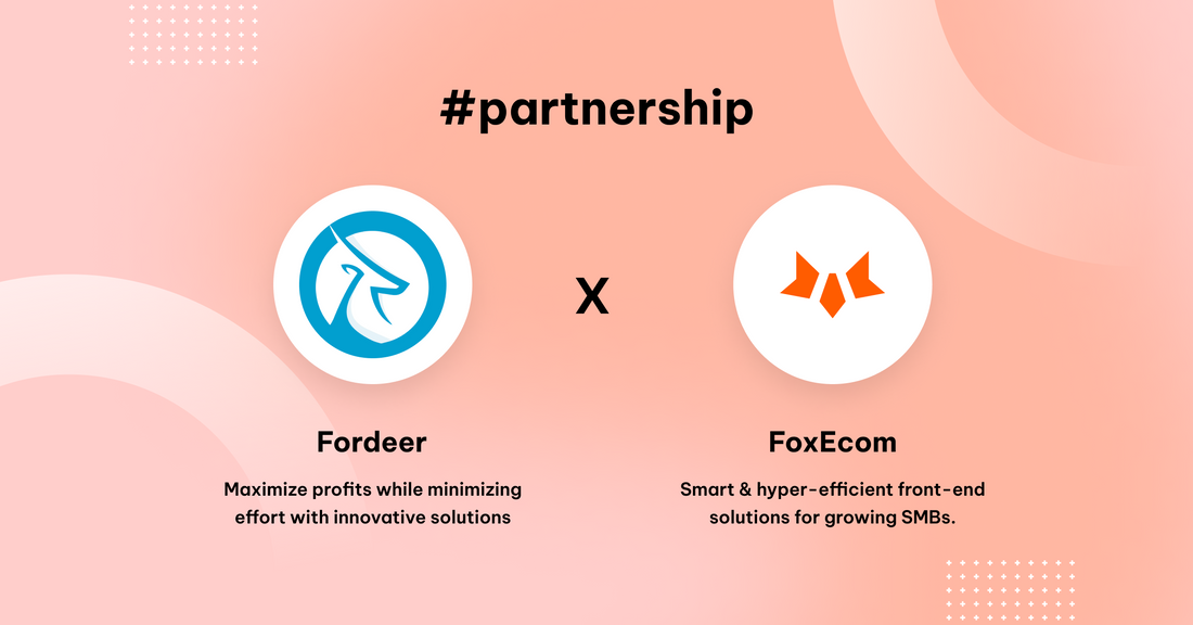 FoxEcom x Fordeer: Streamline Invoicing Process, Drive Sales and Boost Conversion with Easy-to-use Apps