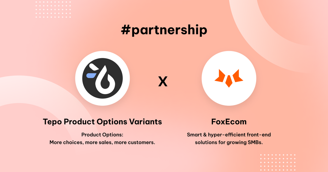 FoxEcom x Tepo Product Options Variants: Take Product Personalization to the Next Level