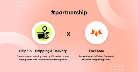 FoxEcom x ShipZip: Revolutionizing Shipping with Advanced Rules and Local Delivery Options