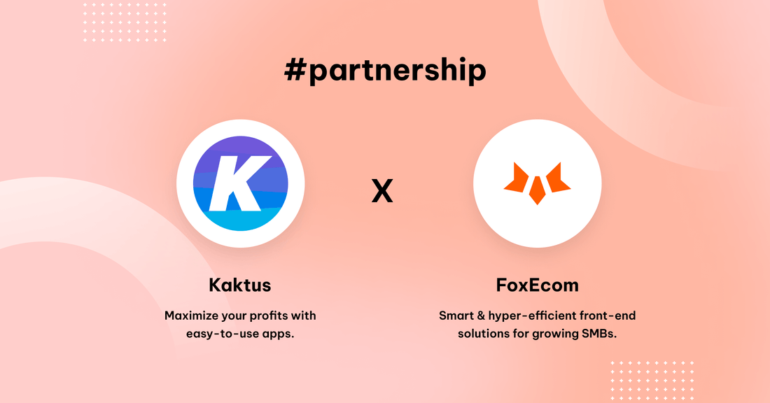 FoxEcom x Kaktus: Boost Conversions and Sales Quickly and Easily