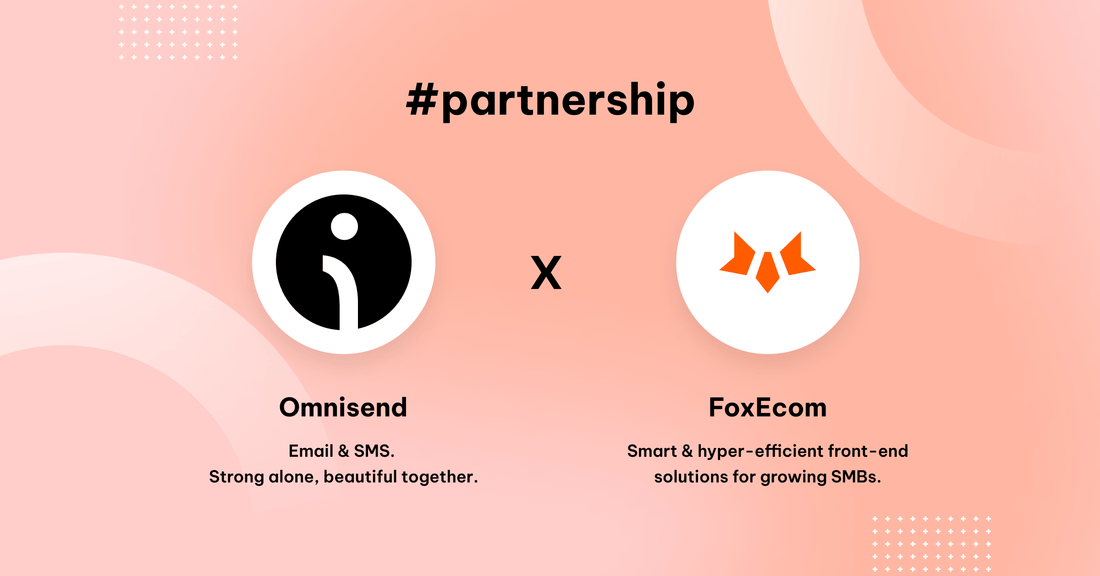 FoxEcom x Omnisend: Email & SMS Automation to Transform Your Shopify Sales Funnel