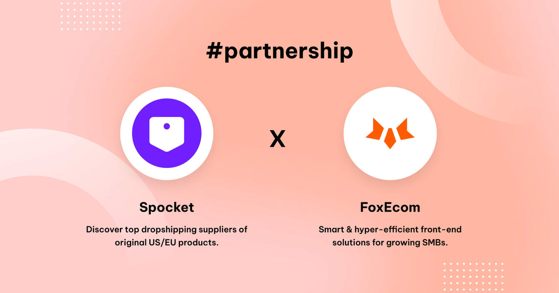 FoxEcom x Spocket: Discover Top Dropshipping Suppliers of Original US/EU Products