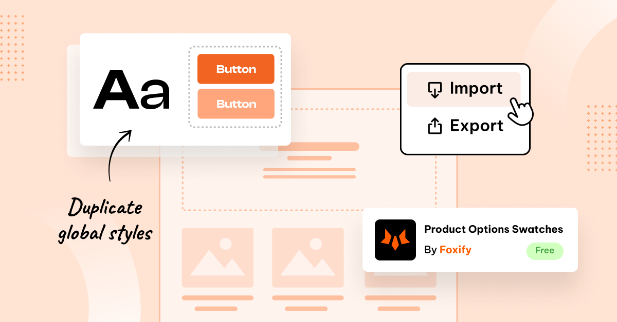 Foxify Feb ‘23 updates - Faster migration, build with Import/ Export Page and Duplicate Global Style, and a new app extension