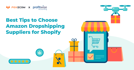 Amazon Dropshipping 101: Best Tips to Choose Amazon Dropshipping Suppliers for Shopify