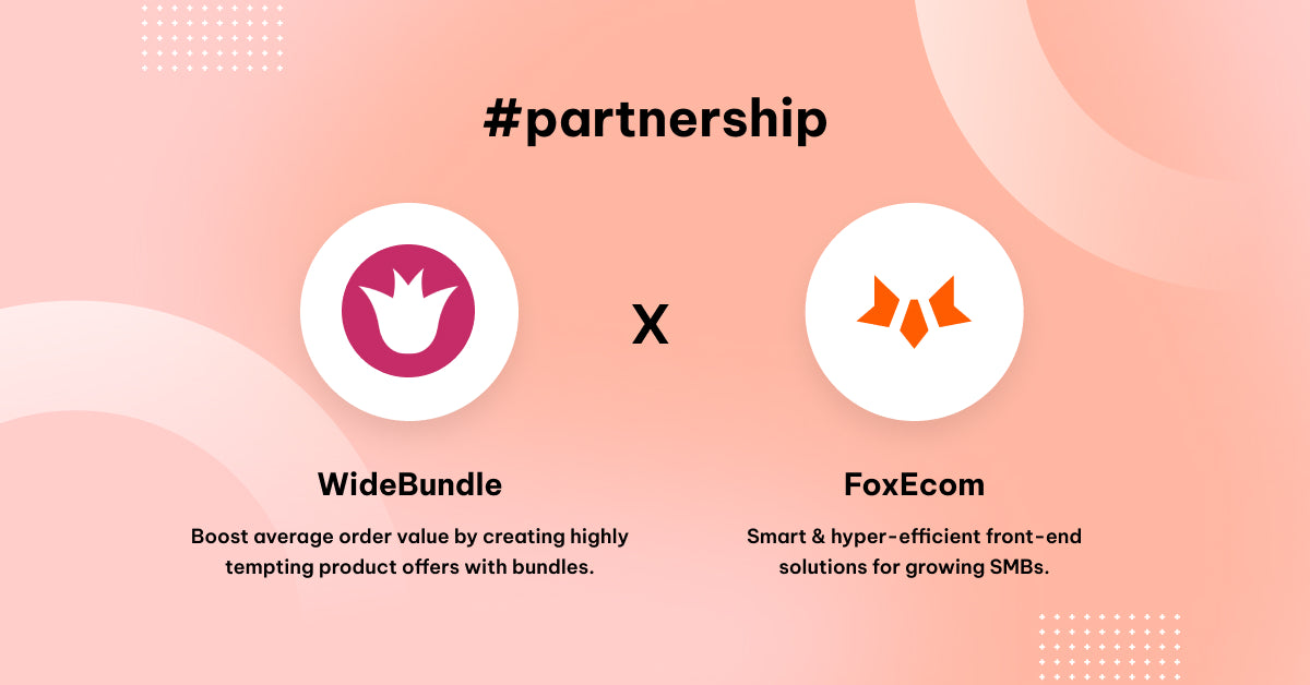 FoxEcom x WideBundle: A Dynamic Product Bundling Tool To Enhance Customer Experience and Boost AOV